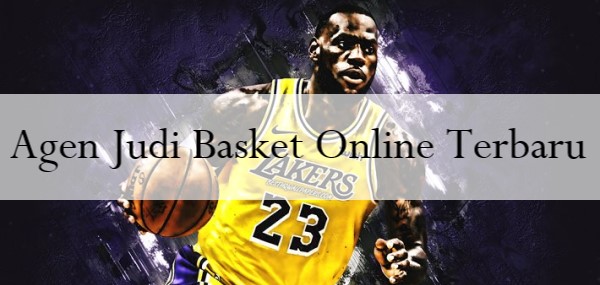 Agen Judi Basket Online Terbaru